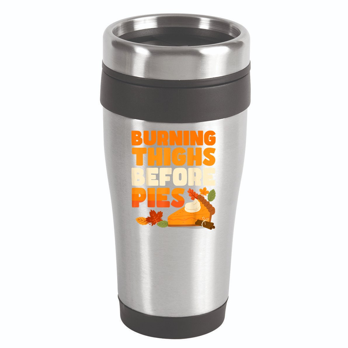 Burning Thighs Before Pies Thanksgiving Turkey Running Trot 16oz Travel Tumbler