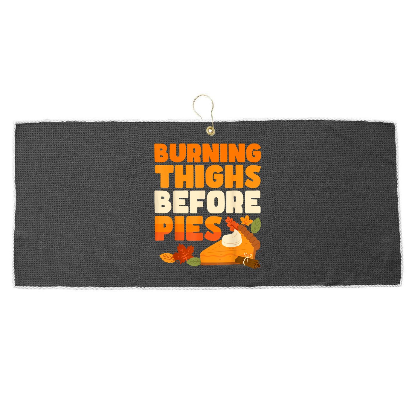 Burning Thighs Before Pies Thanksgiving Turkey Running Trot Large Microfiber Waffle Golf Towel