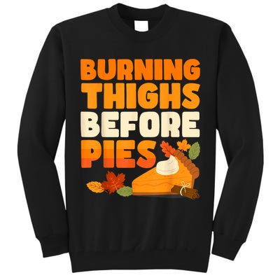 Burning Thighs Before Pies Thanksgiving Turkey Running Trot Tall Sweatshirt