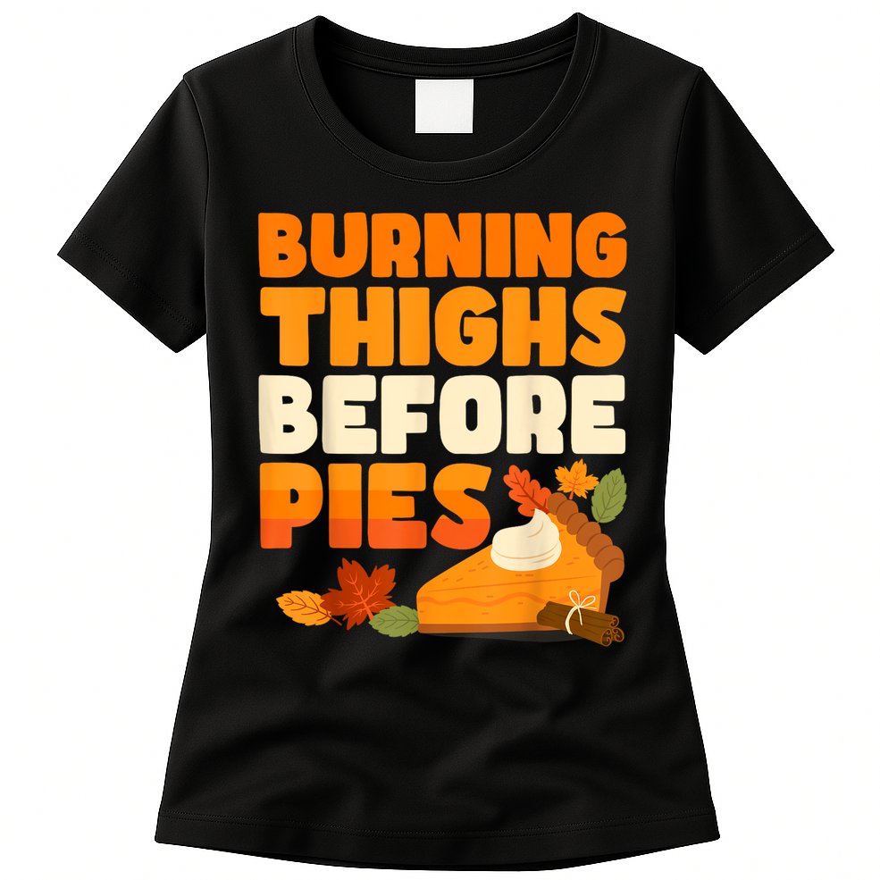 Burning Thighs Before Pies Thanksgiving Turkey Running Trot Womens T-Shirt