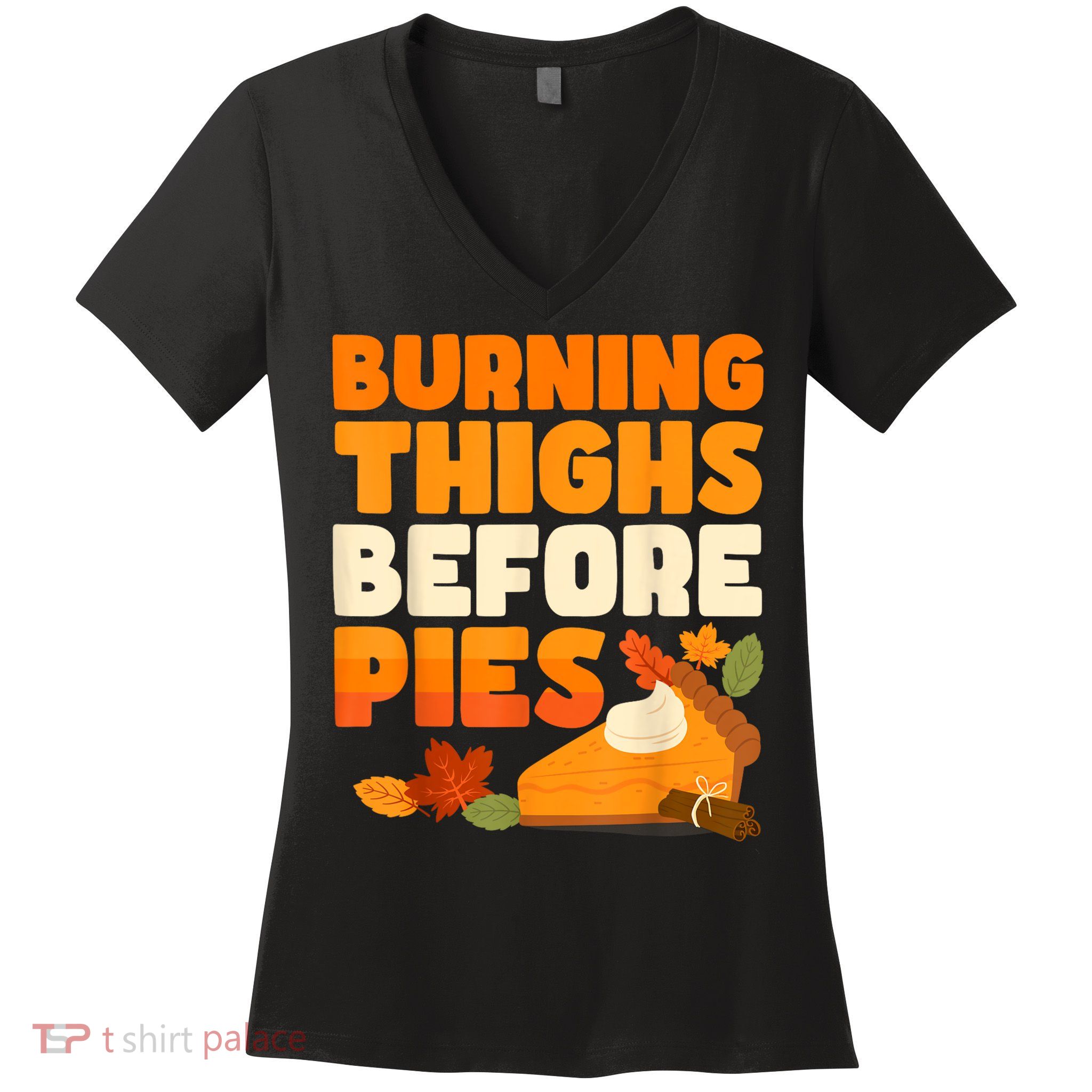 Burning Thighs Before Pies Thanksgiving Turkey Running Trot Women's V-Neck T-Shirt