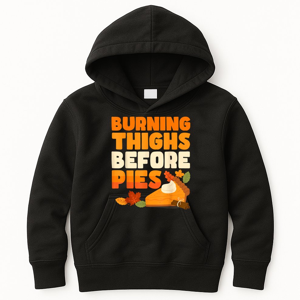 Burning Thighs Before Pies Thanksgiving Turkey Running Trot Kids Hoodie