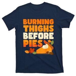 Burning Thighs Before Pies Thanksgiving Turkey Running Trot T-Shirt