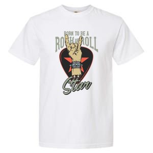 Born To Be Rock And Roll Stan Garment-Dyed Heavyweight T-Shirt