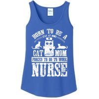 Born To Be A Stay At Home Cat Mom Forced To Work Nurse Meaningful Gift Ladies Essential Tank