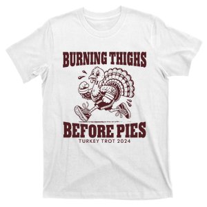 Burning Thighs Before Pies Turkey Trot 2024 Thanksgiving T-Shirt