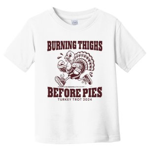 Burning Thighs Before Pies Turkey Trot 2024 Thanksgiving Toddler T-Shirt