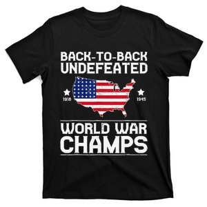 Back To Back Undefeated World War Champs 4th Of July T-Shirt