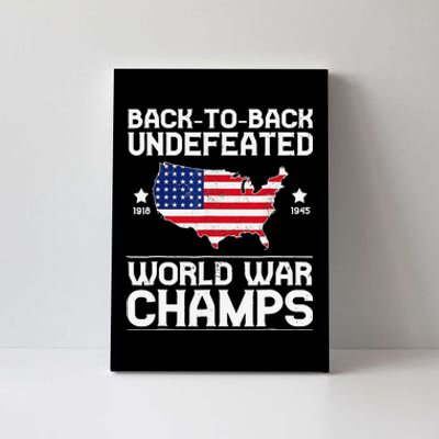 Back To Back Undefeated World War Champs 4th Of July Canvas