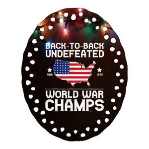 Back To Back Undefeated World War Champs 4th Of July Ceramic Oval Ornament