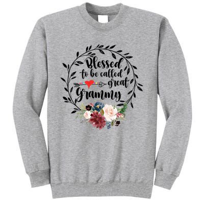 Blessed To Be Called Great Grammy Gift Heart Floral Happiness Gift Tall Sweatshirt