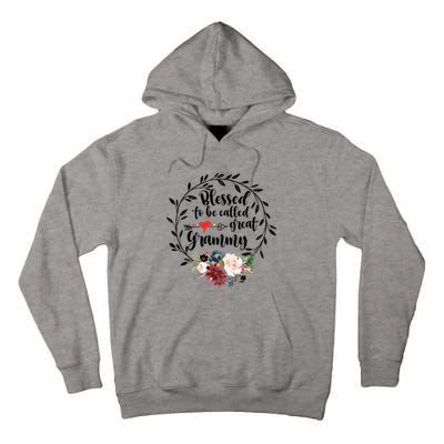 Blessed To Be Called Great Grammy Gift Heart Floral Happiness Gift Tall Hoodie