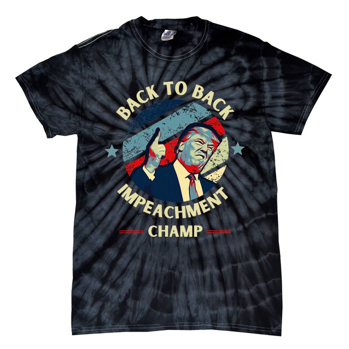 Back To Back Impeachment Champ Trump Impeachment Tie-Dye T-Shirt