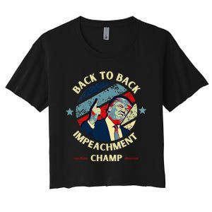 Back To Back Impeachment Champ Trump Impeachment Women's Crop Top Tee