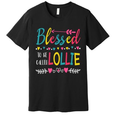 Blessed To Be Called Lollie Colorful Grandma MotherS Day Premium T-Shirt