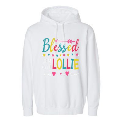 Blessed To Be Called Lollie Colorful Grandma MotherS Day Garment-Dyed Fleece Hoodie