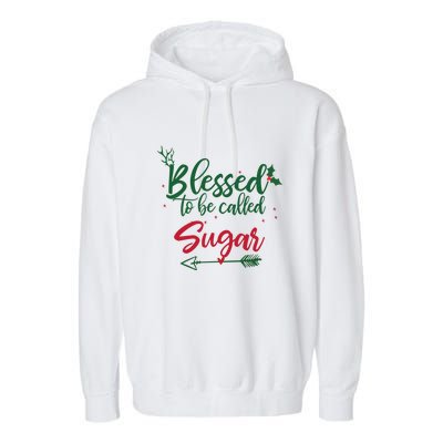 Blessings To Be Called Sugar Christmas Gift Grandma Gift Funny Gift Garment-Dyed Fleece Hoodie