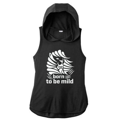 Born To Be Mild Ladies PosiCharge Tri-Blend Wicking Draft Hoodie Tank