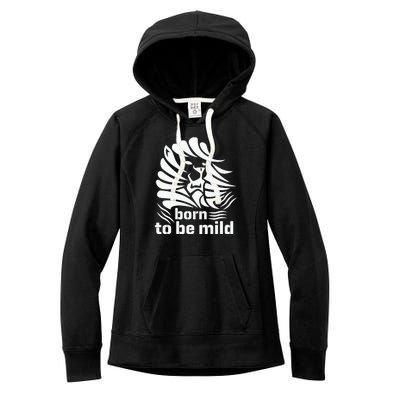 Born To Be Mild Women's Fleece Hoodie