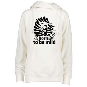 Born To Be Mild Womens Funnel Neck Pullover Hood