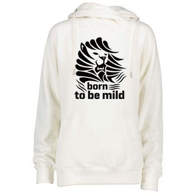 Born To Be Mild Womens Funnel Neck Pullover Hood