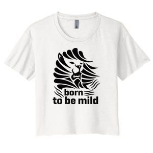 Born To Be Mild Women's Crop Top Tee