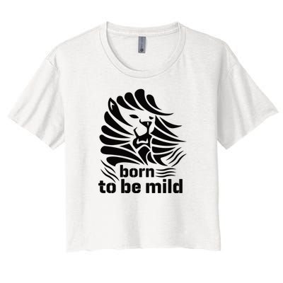 Born To Be Mild Women's Crop Top Tee