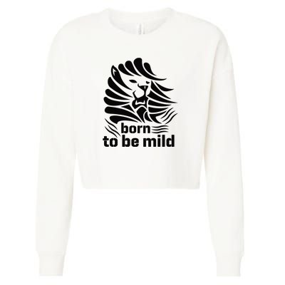 Born To Be Mild Cropped Pullover Crew