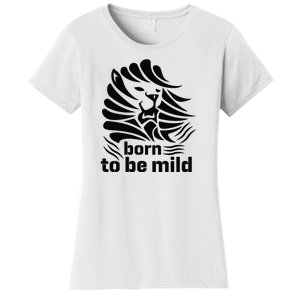 Born To Be Mild Women's T-Shirt