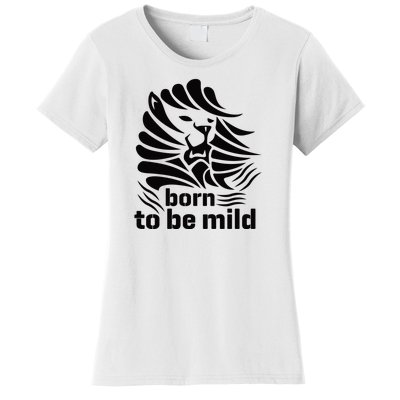 Born To Be Mild Women's T-Shirt