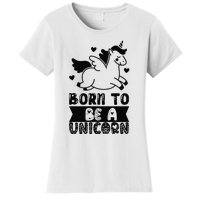 Born To Be A Unicorn Women's T-Shirt