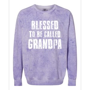 Blessed To Be Called Grandpa Fathers Day Grandpa Birthday Gift Colorblast Crewneck Sweatshirt