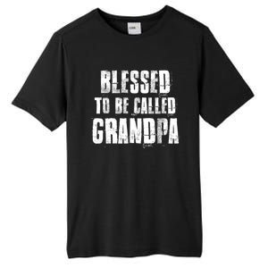 Blessed To Be Called Grandpa Fathers Day Grandpa Birthday Gift Tall Fusion ChromaSoft Performance T-Shirt