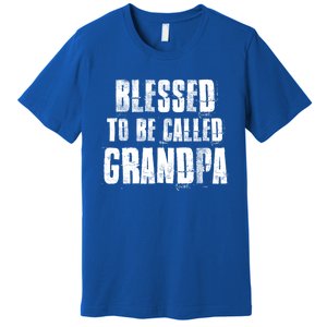 Blessed To Be Called Grandpa Fathers Day Grandpa Birthday Gift Premium T-Shirt