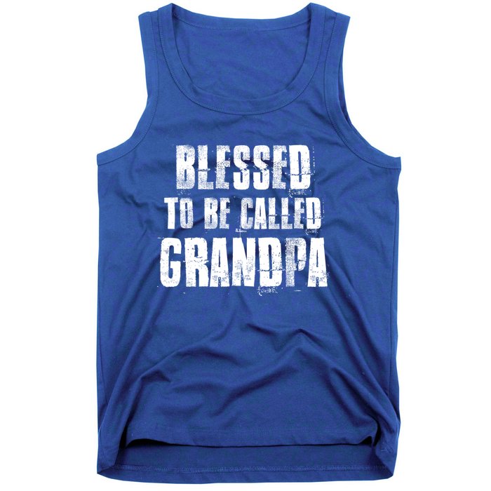 Blessed To Be Called Grandpa Fathers Day Grandpa Birthday Gift Tank Top