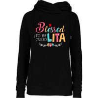 Blessed To Be Called Lita MotherS Day Womens Funnel Neck Pullover Hood