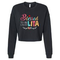 Blessed To Be Called Lita MotherS Day Cropped Pullover Crew