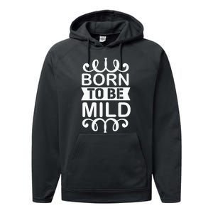 Born To Be Mild Performance Fleece Hoodie