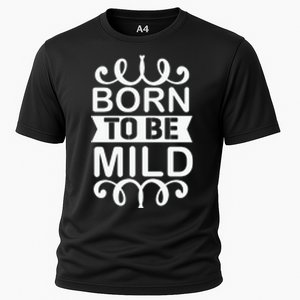 Born To Be Mild Cooling Performance Crew T-Shirt