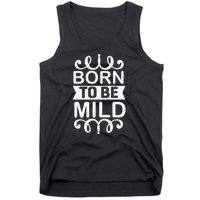 Born To Be Mild Tank Top