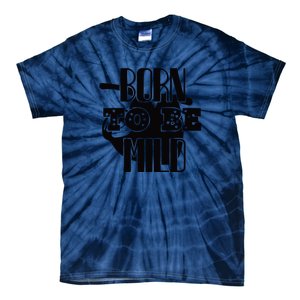 Born To Be Mild Tie-Dye T-Shirt