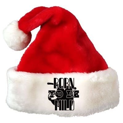 Born To Be Mild Premium Christmas Santa Hat