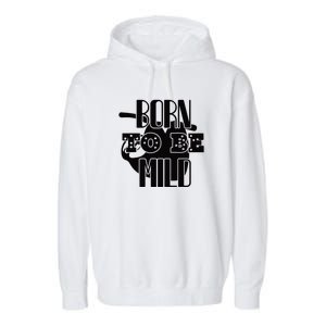 Born To Be Mild Garment-Dyed Fleece Hoodie