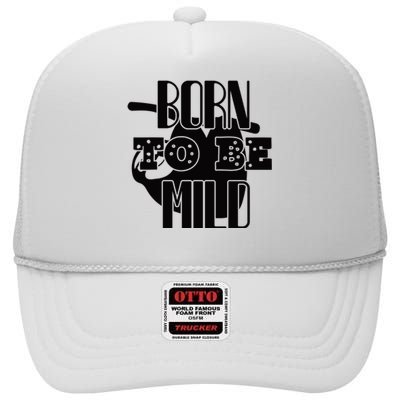 Born To Be Mild High Crown Mesh Back Trucker Hat