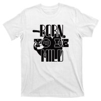 Born To Be Mild T-Shirt