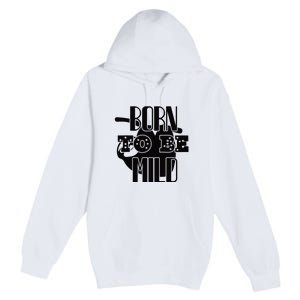 Born To Be Mild Premium Pullover Hoodie