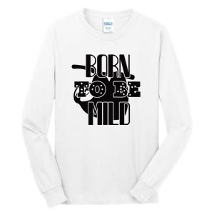 Born To Be Mild Tall Long Sleeve T-Shirt