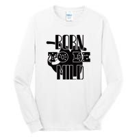 Born To Be Mild Tall Long Sleeve T-Shirt