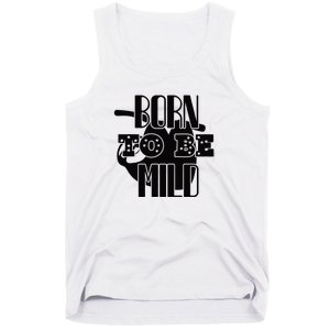 Born To Be Mild Tank Top