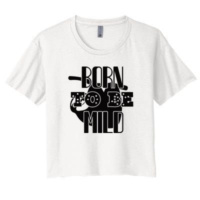 Born To Be Mild Women's Crop Top Tee